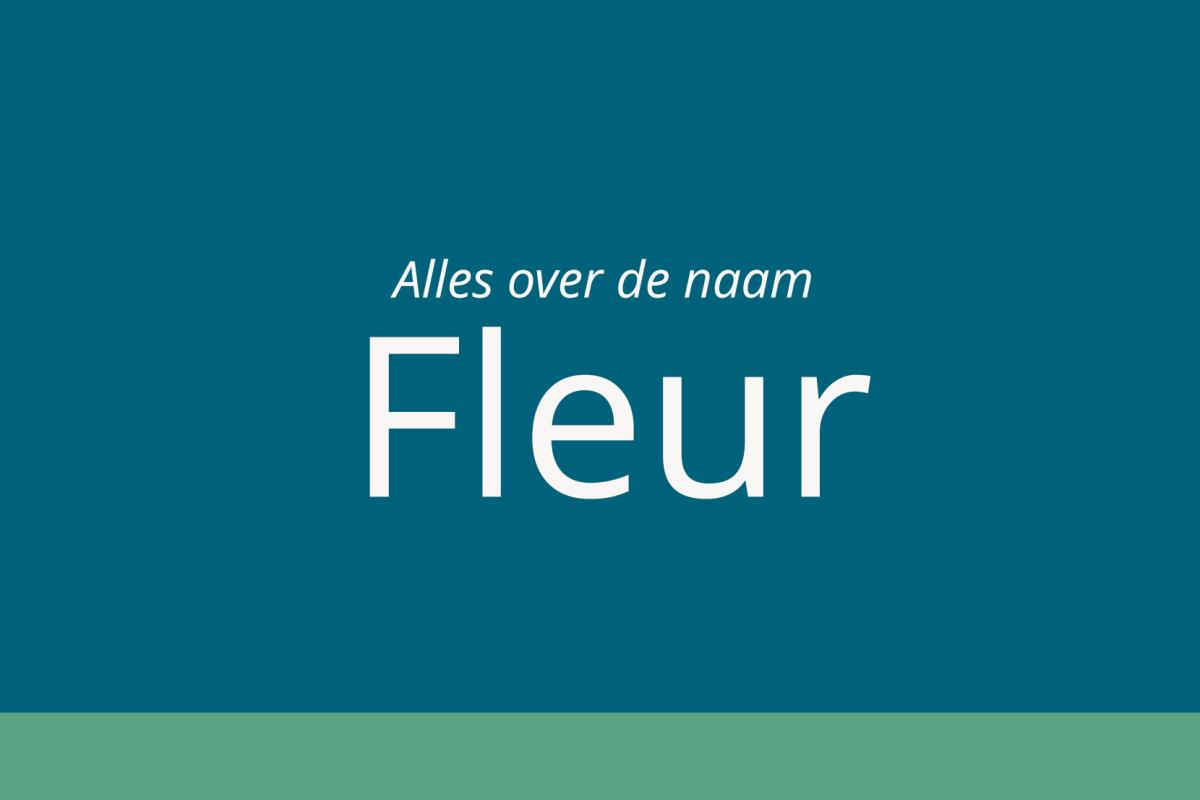 Alles over de naam Fleur | WIJ.nl