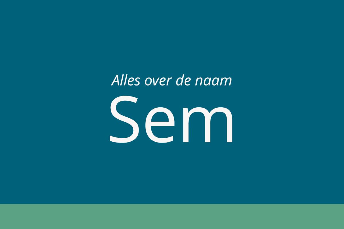 Alles Over De Naam Sem WIJ nl