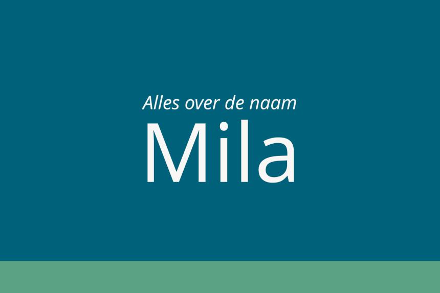 Alles over de naam Mila | WIJ.nl